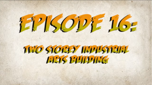 Episode 16: Two Story Industrial Arts Building