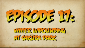 Episode 17 : Water Impounding At Sakura Park